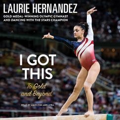 I Got This: To Gold and Beyond - Hernandez, Laurie