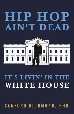 Hip Hop Ain't Dead: It's Livin' in the White House - Richmond, Sanford