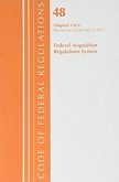 Code of Federal Regulations, Title 48 Federal Acquisition Regulations System Chapters 3-6, Revised as of October 1, 2017