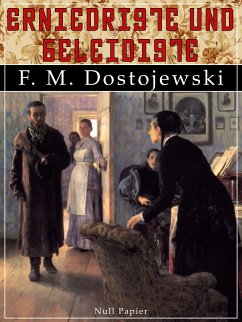 Erniedrigte und Beleidigte (eBook, PDF) - Dostojewski, Fjodor Michailowitsch