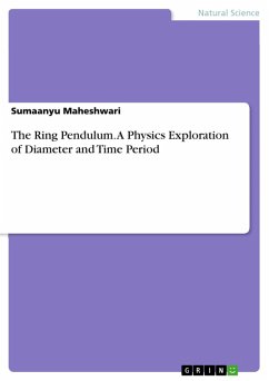 The Ring Pendulum. A Physics Exploration of Diameter and Time Period (eBook, PDF) The Ring Pendulum. A Physics Exploration of Diameter and Time Period (eBook, PDF)