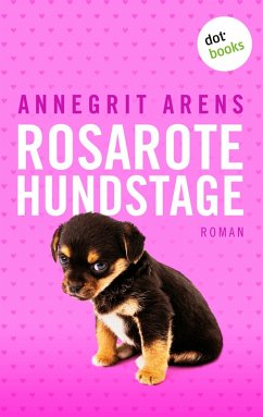 Rosarote Hundstage (eBook, ePUB) - Arens, Annegrit