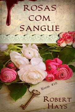 Rosas com sangue (eBook, ePUB) - Hays, Robert