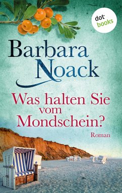 Was halten Sie vom Mondschein? (eBook, ePUB) - Noack, Barbara