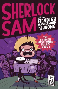 Sherlock Sam and the Fiendish Mastermind in Jurong (eBook, ePUB) - Low, A. J.