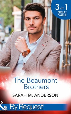 The Beaumont Brothers: Not the Boss's Baby (The Beaumont Heirs) / Tempted by a Cowboy (The Beaumont Heirs) / A Beaumont Christmas Wedding (The Beaumont Heirs) (Mills & Boon By Request) (eBook, ePUB) - Anderson, Sarah M.