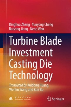 Turbine Blade Investment Casting Die Technology - Zhang, Dinghua;Cheng, Yunyong;Jiang, Ruisong