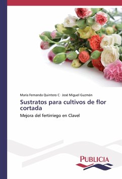 Sustratos para cultivos de flor cortada - Quintero C, María Fernanda;Guzmán, José Miguel