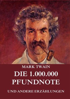 Die 1.000.000 Pfundnote (und andere Erzählungen) - Twain, Mark