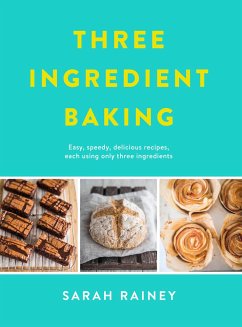 Three Ingredient Baking - Rainey, Sarah