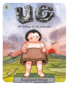 UG: Boy Genius of the Stone Age and His Search for Soft Trousers - Briggs, Raymond