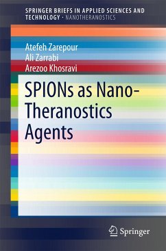 Spions as Nano-Theranostics Agents - Zarepour, Atefeh;Zarrabi, Ali;Khosravi, Arezoo