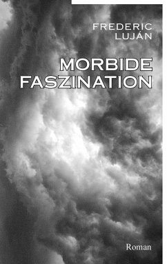 Morbide Faszination - Luján, Frederic