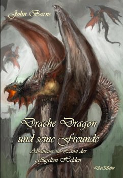 Cover Drache Dragon und seine Freunde - Abenteuer im Land der geflügelten Helden (eBook, ePUB)