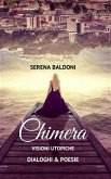 Chimera - Visioni utopiche Poesie & Dialoghi (eBook, ePUB)