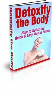 Detoxify The Body How To Detox The Quick And Easy Way At Home (eBook, PDF) - Collectif, Ouvrage