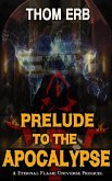 Prelude to the Apocalypse (Eternal Flame Universe, #0) (eBook, ePUB)
