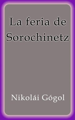 La feria de Sorochinetz (eBook, ePUB) - Gógol, Nikolái
