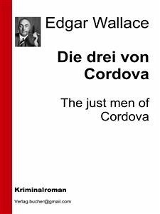 Die drei von Cordova (eBook, ePUB) - Wallace, Edgar; Wallace, Edgar; Wallace, Edgar; Wallace, Edgar