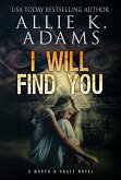 I Will Find You (A Murph and Grace Novel, #1) (eBook, ePUB)