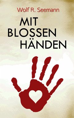 Mit blossen Händen (eBook, ePUB) - Seemann, Wolf-Rainer