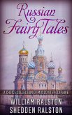 Russian Fairy Tales - A Choice Collection of Muscovite Folk-lore (eBook, ePUB)