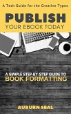 Publish Your Ebook Today: A Tech Guide for the Creative Types (eBook, ePUB)