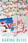 Kiss Me, Santa (eBook, ePUB)