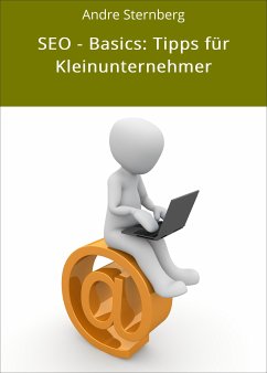 SEO - Basics: Tipps für Kleinunternehmer (eBook, ePUB) - Sternberg, Andre