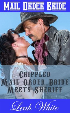 Crippled Mail Order Bride Meets Sheriff (Mail Order Bride) (eBook, ePUB) - White, Leah