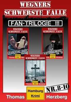 Fan-Trilogie III / Wegners schwerste Fälle Bd.8-10 (eBook, ePUB) - Herzberg, Thomas