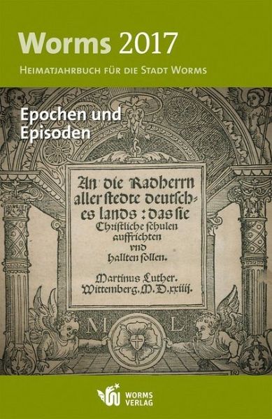 Worms 2017 - Heimatjahrbuch für die Stadt Worms