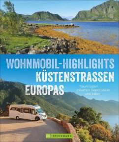 Wohnmobil-Highlights Küstenstraßen Europas - Berning, Torsten; Cernak, Thomas; Keidel, Claus G.; Kröll, Rainer D.; Lupp, Petra; Moll, Michael; Zaglitsch, Hans
