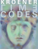 Werner Kroener. TIME CODES - Die Macht der Schönheit Werner Kroener. TIME CODES - Die Macht der Schönheit