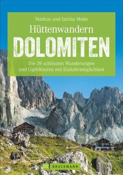 Hüttenwandern Dolomiten - Meier, Markus;Meier, Janina