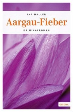 Aargau-Fieber / Andrina Kaufmann Bd.5 - Haller, Ina