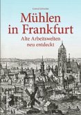 Mühlen in Frankfurt Mühlen in Frankfurt
