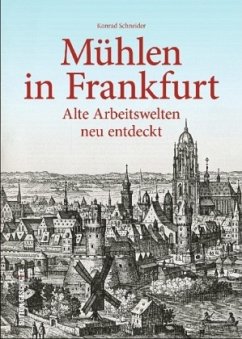 Mühlen in Frankfurt - Schneider, Konrad