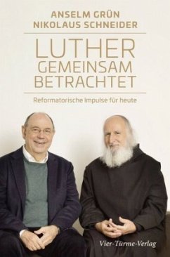 Luther gemeinsam betrachtet - Schneider, Nikolaus;Grün, Anselm