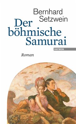 Der böhmische Samurai - Setzwein, Bernhard