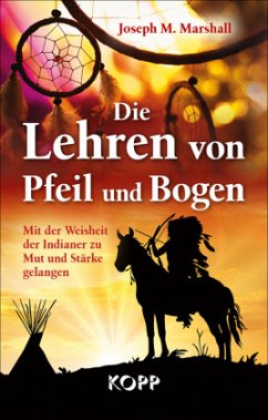 Die Lehren von Pfeil und Bogen - Marshall, Joseph M.