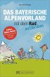 Das Bayerische Alpenvorland mit dem Rad... - Bild 1