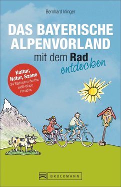 Das Bayerische Alpenvorland mit dem Rad entdecken - Irlinger, Bernhard