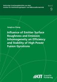 Influence of Emitter Surface Roughness and Emission Inhomogeneity on Efficiency and Stability of High Power Fusion Gyrotrons Influence of Emitter Surface Roughness and Emission Inhomogeneity on Efficiency and Stability of High Power Fusion Gyrotrons