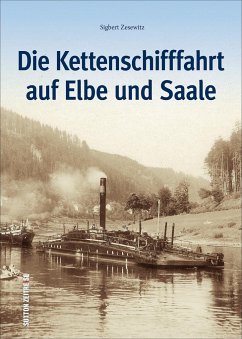 Die Kettenschifffahrt auf Elbe und Saale - Zesewitz, Sigbert