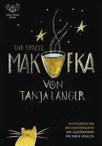 Die letzte Makufka - Mit Rezepten von der Kochtopfgräfin - Langer, Tanja