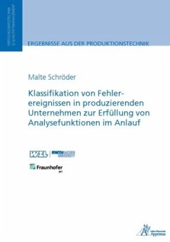 Klassifikation von Fehlerereignissen in produzierenden Unternehmen zur Erfüllung von Analysefunktionen im Anlauf - Schröder, Malte