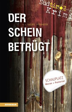 Der Schein betrügt / Südtirolkrimi Bd.4 - Neubauer, Ralph