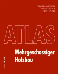 Atlas Mehrgeschossiger Holzbau - Kaufmann, Hermann;Krötsch, Stefan;Winter, Stefan