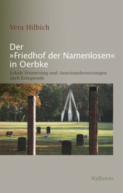 Der »Friedhof der Namenlosen« in Oerbke - Hilbich, Vera